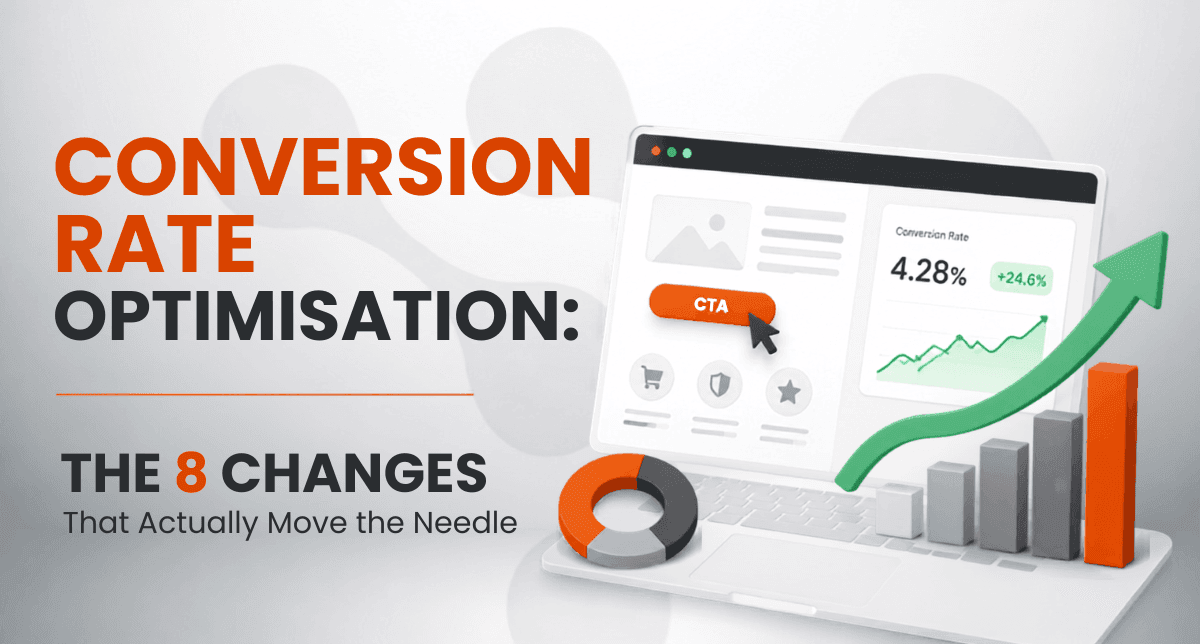Conversion Rate Optimisation: The 8 Changes That Actually Move the Needle