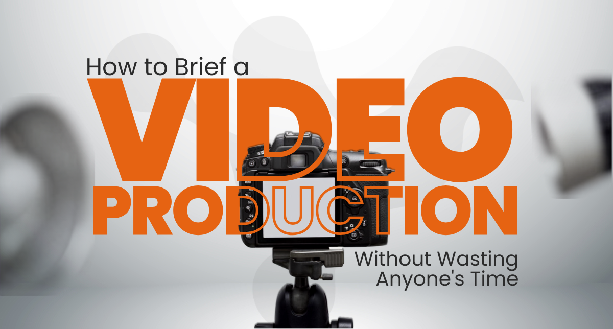How to Brief a Video Production Team (Without Wasting Anyone's Time)